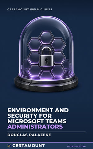 Cover of Environment and Security for Microsoft Teams Administrators